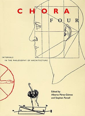 Chora Four: Intervals in the Philosophy of Architecture