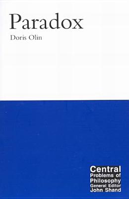 Paradox (Central Problems of Philosophy) (Volume 12)