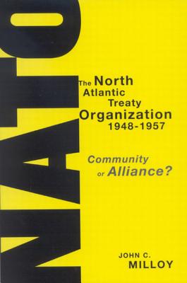 The North Atlantic Treaty Organization, 1948-1957: Community or Alliance
