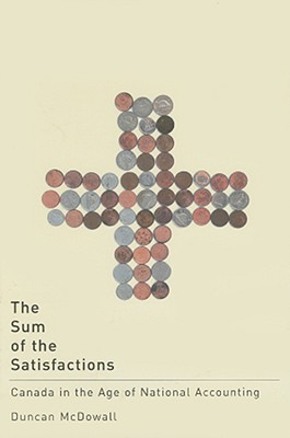 The Sum of the Satisfactions: Canada in the Age of National Accounting