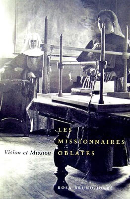 Les Missionaires Oblates: Vision et Mission (McGill-Queen's Studies in the History of Religion)