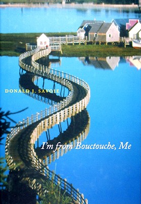 I'm from Bouctouche, Me: Roots Matter (Volume 11) (Footprints Series)