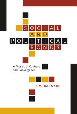 Social and Political Bonds: A Mosaic of Contrast and Convergence (McGill-Queen's Studies in the History of Ideas)
