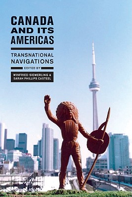 Canada and Its Americas: Transnational Navigations