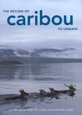 The Return of Caribou to Ungava (Volume 50) (Carleton Contemporary Series)