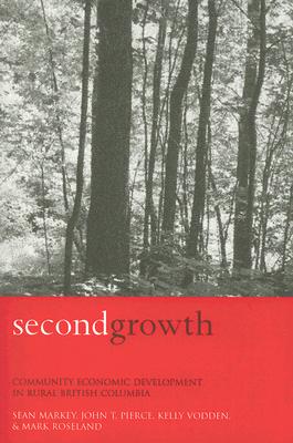Second Growth: Community Economic Development in Rural British Columbia