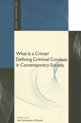 What Is a Crime: Defining Criminal Conduct in Contemporary Society (Legal Dimensions)