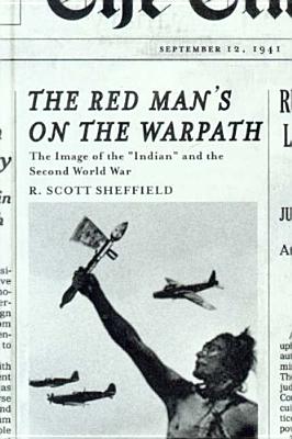 The Red Man's on the Warpath: The Image of the Indian and the Second World War
