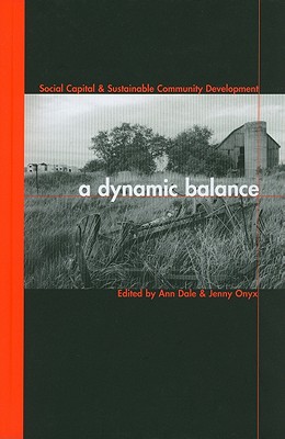 A Dynamic Balance: Social Capital and Sustainable Community Development (Sustainability and the Environment)