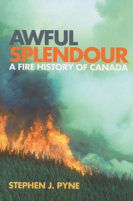 Image for Awful Splendour: A Fire History of Canada