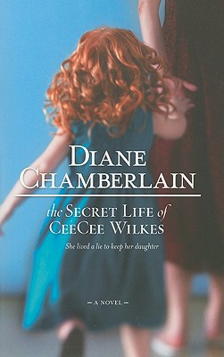 Secret Life Of Ceecee Wilkes - A Novel