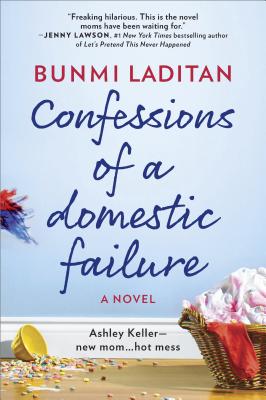 Confessions of a Domestic Failure: A Humorous Book about a Not So Perfect Mom (Original)