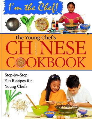 The Young Chef's Chinese Cookbook (I'm the Chef) (I'm the Chef (Paperback))