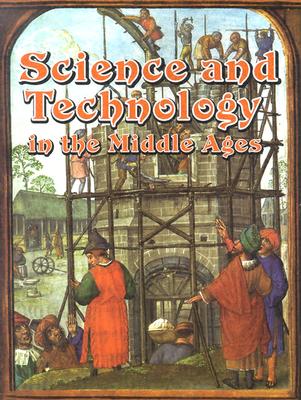 Science And Technology In The Middle Ages (Medieval World)