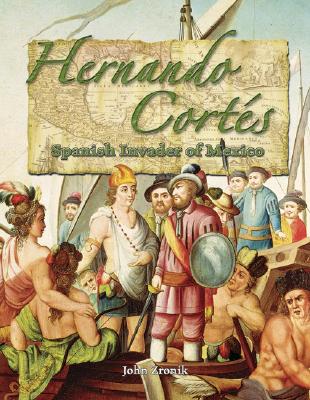 Hernando Cortes: Spanish Invader of Mexico (In the Footsteps of Explorers)