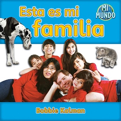 Esta Es Mi Familia (This Is My Family) (Mi Mundo (Library)) (Spanish Edition)