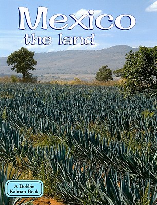 Mexico - The Land (Revised, Ed. 3) (Lands, Peoples, & Cultures (Hardcover))