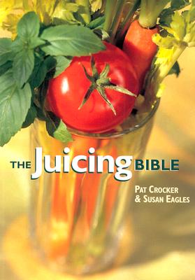 The Juicing Bible