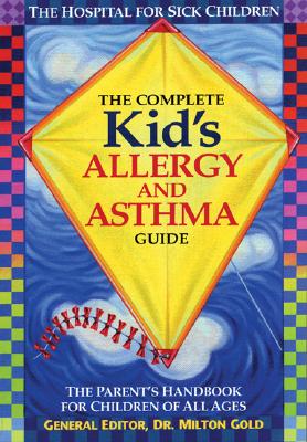 Image for The Complete Kid's Allergy and Asthma Guide: Allergy and Asthma Information for Children of All Ages