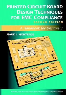 Printed Circuit Board Design Techniques for EMC Compliance: A Handbook for Designers (IEEE Press Series on Electronics Technology)