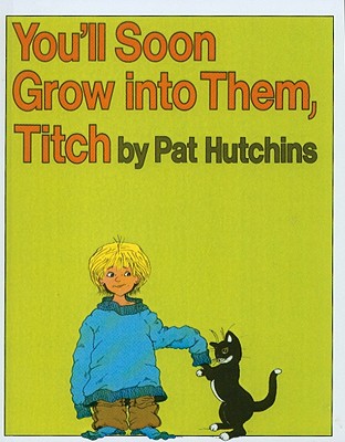 You'll Soon Grow into Them, Titch