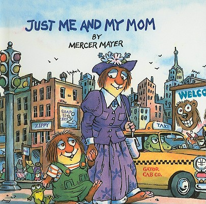 Just Me and My Mom (Mercer Mayer's Little Critter (Pb))