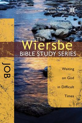 The Wiersbe Bible Study Series: Job: Waiting On God in Difficult Times