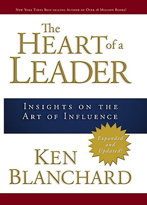 Image for Heart of a Leader: Insights on the Art of Influence