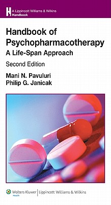 Image for Handbook of Psychopharmacotherapy: A Life-Span Approach (Lippincott Williams & Wilkins Handbook Series) Handbook of Psychopharmacotherapy: A Life-Span Approach (Lippincott Williams & Wilkins Handbook Series)