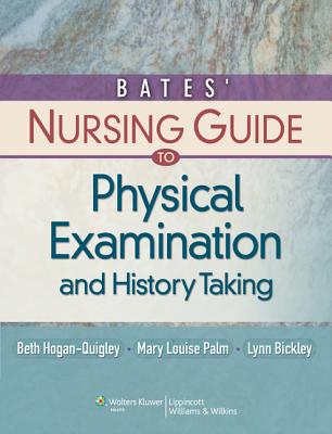 Bates' Nursing Guide to Physical Examination and History Taking (Guide to Physical Exam & History Taking (Bates))