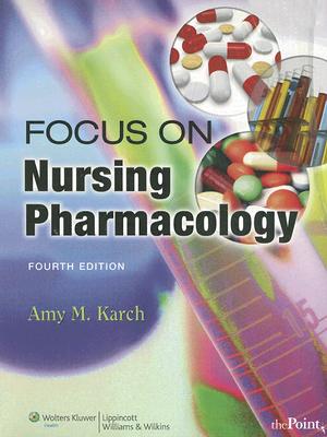 Focus on Nursing Pharmacology Karch, Amy