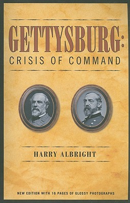 Gettysburg: Crisis of Command (Military Histories)