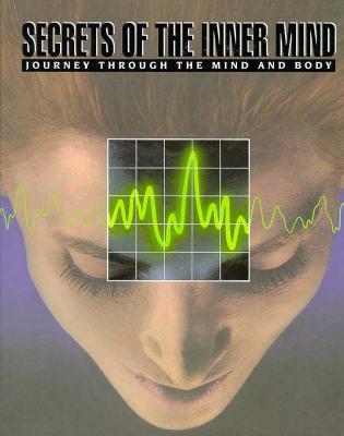 Secrets of the Inner Mind (Journey Through the Mind and Body)