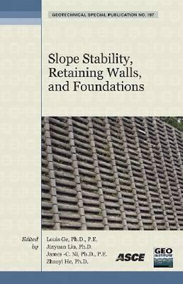 Slope Stability, Retaining Walls, and Foundations: Selected Papers from the 2009 Geohunan International Conference