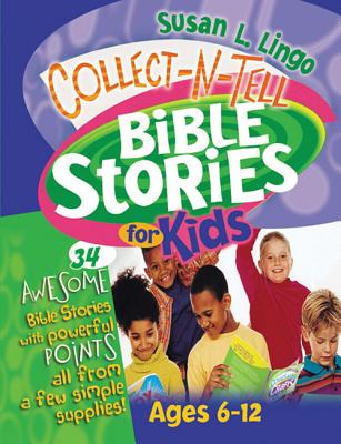 Collect-n-Tell Bible Stories for Kids (Teacher Training Series)