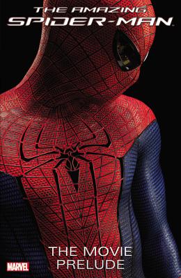 Image for Amazing Spider-Man: The Movie Prelude Amazing Spider-Man: The Movie Prelude