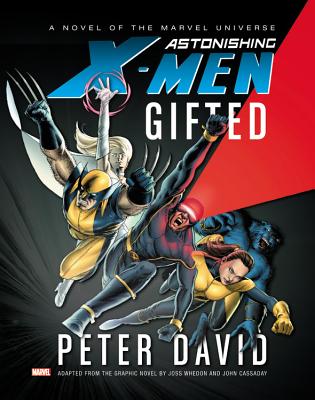 ASTONISHING X-MEN : GIFTED A NOVEL OF THE MARVEL UNIVERSE