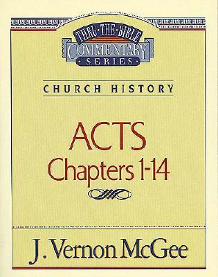 Acts, Chapters 1-14 (Thru the Bible)