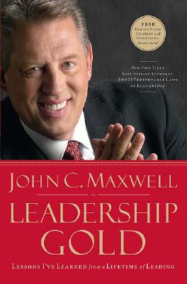 Leadership Gold Lessons I've Learned from a Lifetime of Leading