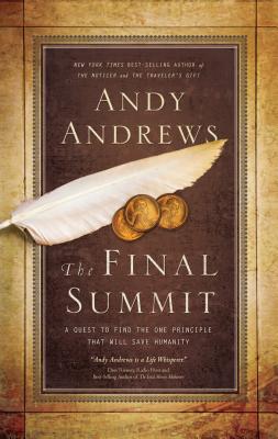 Image for The Final Summit: A Quest to Find the One Principle That Will Save Humanity