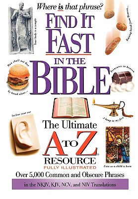 Image for Find it Fast in the Bible: The Ultimate A to Z Resource
