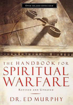 The Handbook for Spiritual Warfare: Revised and Updated Image for The Handbook for Spiritual Warfare: Revised and Updated