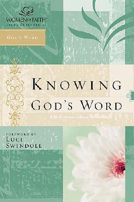 Knowing God's Word: Women of Faith Study Guide Series (Women of Faith)