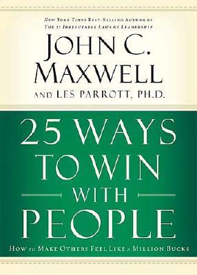 Image for 25 Ways To Win With People: How To Make Others Feel Like A Million Bucks
