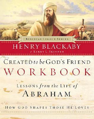 Image for Created to Be God's Friend Workbook (Biblical Legacy Series) Created to Be God's Friend Workbook (Biblical Legacy Series)