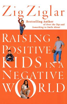Image for Raising Positive Kids in a Negative World