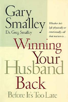 Winning Your Husband Back: Before It's to Late