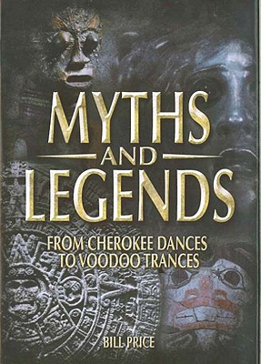 Myths and Legends: From Cherokee Dances to Voodoo Trances