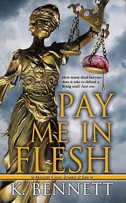 Pay Me In Flesh (Mallory Caine, Zombie at Law)