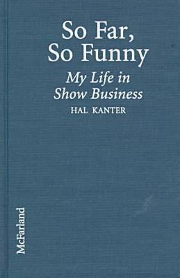 So Far, So Funny : My Life in Show Business